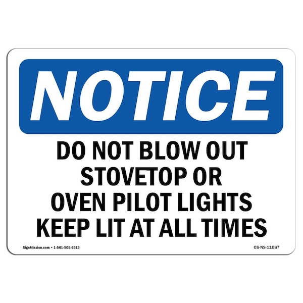 OSHA Sign, 18" H, Rigid Plastic, Do Not Blow Out Stovetop Or Oven Pilot Lights Sign, Landscape